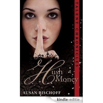 Hush Money (Talent Chronicles Book 1) (English Edition) [Kindle-editie]