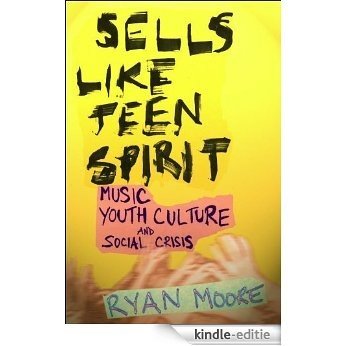 Sells Like Teen Spirit [Kindle-editie]