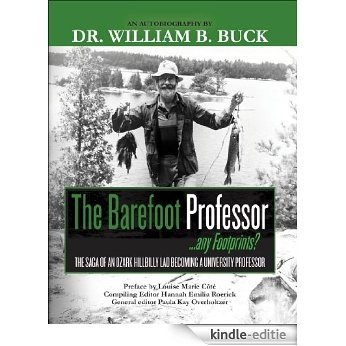 The Barefoot Professor: ...any Footprints? The Saga of an Ozark Hillbilly Lad Becoming a University Professor (English Edition) [Kindle-editie]