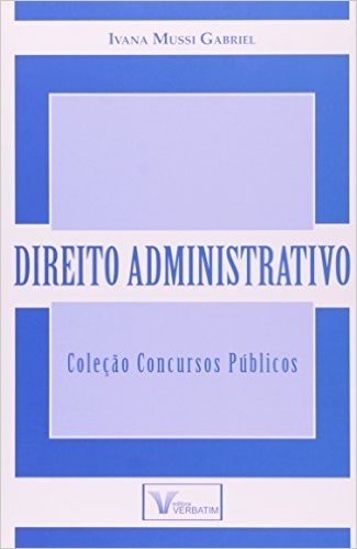 Direito Administrativo - Colecao Concursos Publicos