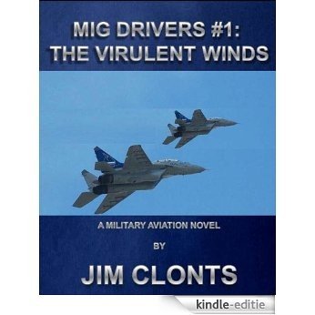 MiG Drivers #1 : The Virulent Winds (English Edition) [Kindle-editie]