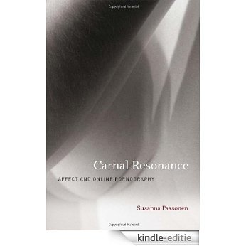Carnal Resonance: Affect and Online Pornography (English Edition) [Kindle-editie]