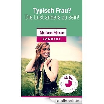 Typisch Frau? Die Lust anders zu sein! (German Edition) [Kindle-editie]