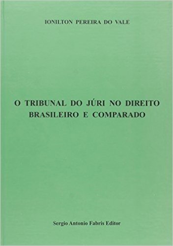 O Tribunal do Júri no Direito Brasileiro e Comparado