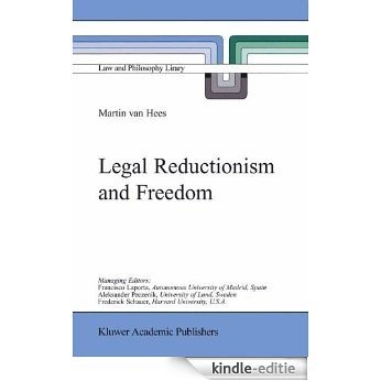 Legal Reductionism and Freedom (Law and Philosophy Library) [Kindle-editie]
