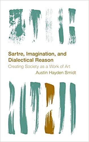 Creating Society as a Work of Art: Towards an Imaginative Logic of Action in Sartre's 'Critique of Dialectical Reason' (Reframing the Boundaries: Thinking the Political)