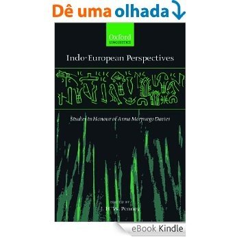 Indo-European Perspectives: Studies In Honour of Anna Morpurgo Davies (Oxford Linguistics) [Réplica Impressa] [eBook Kindle]