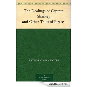 The Dealings of Captain Sharkey and Other Tales of Pirates (English Edition) [Kindle-editie]