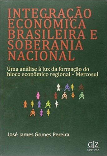 Integração Econômica Brasileira E Soberania Nacional