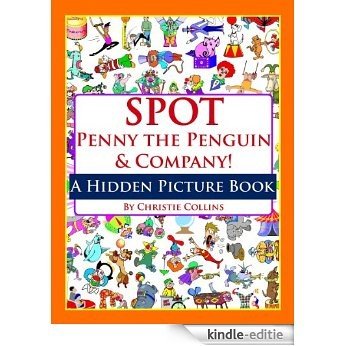 Spot Penny the Penguin & Company: Clowns, Circuses, & Carnivals! (A Hidden Picture Book) (English Edition) [Kindle-editie]