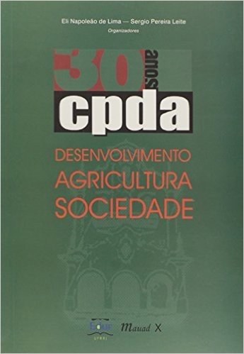 CPDA 30 Anos. Desenvolvimento, Agricultura, Sociedade