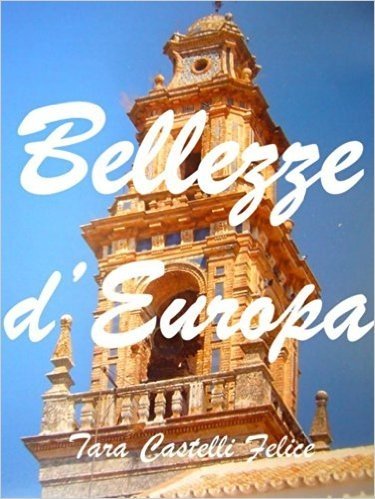 Bellezze d'Europa (Italian Edition)