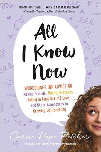 All I Know Now: Wonderings and Advice on Making Friends, Making Mistakes, Falling in (and Out Of) Love, and Other Adventures in Growing Up Hopefully baixar