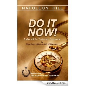 Napoleon Hill: Do It Now! (English Edition) [Kindle-editie]