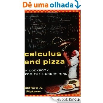 Calculus and Pizza: A Cookbook for the Hungry Mind [eBook Kindle] baixar