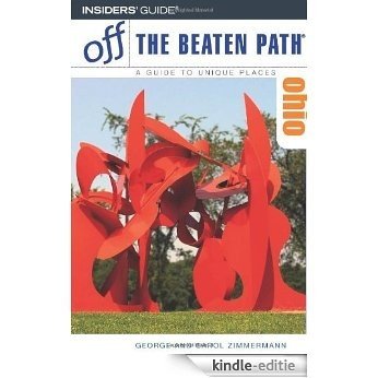 Ohio Off the Beaten Path®, 12th: A Guide to Unique Places (Off the Beaten Path Series) [Kindle-editie]