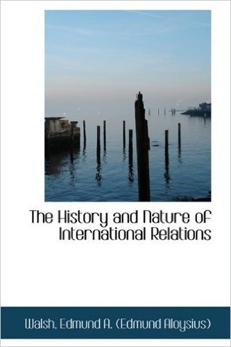The History and Nature of International Relations