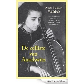 De celliste van Auschwitz [Kindle-editie]