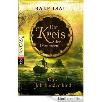 Das Jahrhundertkind: Der Kreis der Dämmerung 1 (German Edition) [Kindle-editie]