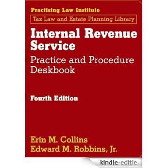 Internal Revenue Service Practice and Procedure Deskbook (November 2015 Edition) [Kindle-editie]