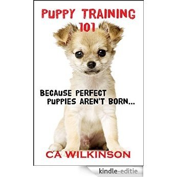 Puppy Training 101 (English Edition) [Kindle-editie]