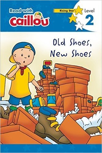Caillou, Old Shoes, New Shoes: Read with Caillou, Level 2