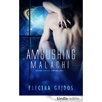 Ambushing Malachi (Wolvens, Eastern Province Book 1) (English Edition) [Kindle-editie]