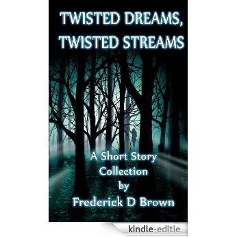 Twisted Dreams, Twisted Streams (English Edition) [Kindle-editie]