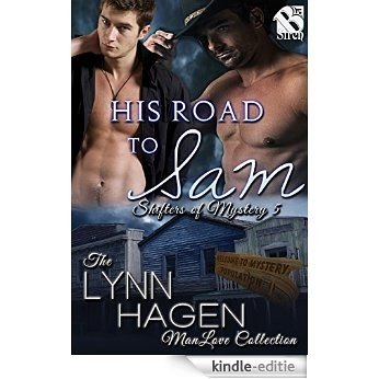 His Road to Sam [Shifters of Mystery 5] (Siren Publishing The Lynn Hagen ManLove Collection) [Kindle-editie]