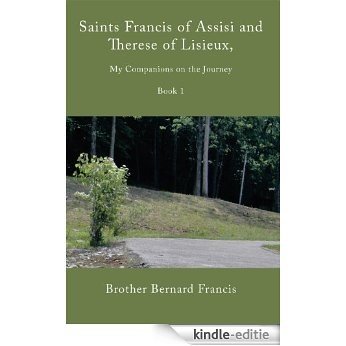 Saints Francis of Assisi and Therese of Lisieux, My Companions on the Journey: Book I (English Edition) [Kindle-editie]