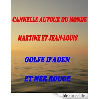 GOLFE D'ADEN et MER ROUGE (CANNELLE AUTOUR DU MONDE Book 9) (English Edition) [Kindle-editie]