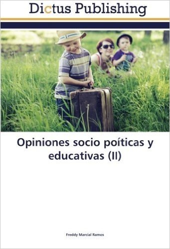 Opiniones Socio Poiticas y Educativas (II)