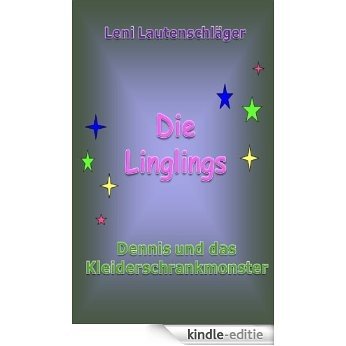 Die Linglings (Dennis und das Kleiderschrankmonster 6) (German Edition) [Kindle-editie]