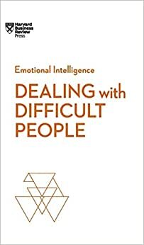indir Dealing with Difficult People (HBR Emotional Intelligence Series)