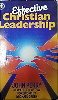 Effective Christian Leadership (Hodder Christian paperbacks)