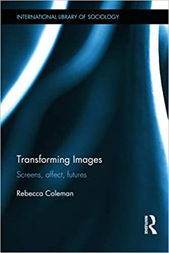 indir Transforming Images: Screens, affect, futures (International Library of Sociology)