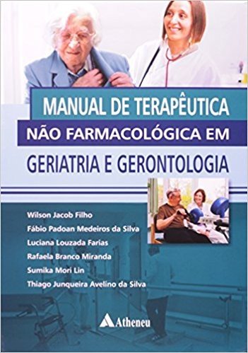 Manual de Terapêutica não Farmacológica em Geriatria e Gerontologia