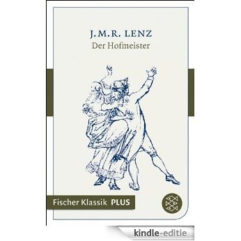 Der Hofmeister: Eine Komödie (Fischer Klassik Plus 454) (German Edition) [Kindle-editie]