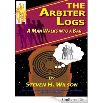 The Arbiter Logs: A Man Walks Into a Bar (English Edition) [Kindle-editie]