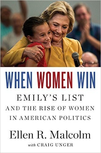 When Women Win: Emily S List and the Rise of Women in American Politics