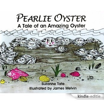 Pearlie Oyster, A Tale of an Amazing Oyster (Suzanne Tate's Nature Series) (English Edition) [Kindle-editie]