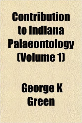 Contribution to Indiana Palaeontology (Volume 1)