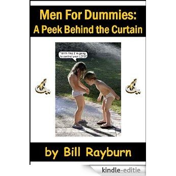 Men For Dummies: A Peek Behind the Curtain (English Edition) [Kindle-editie]