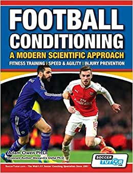 indir Football Conditioning A Modern Scientific Approach: Fitness Training - Speed &amp; Agility - Injury Prevention