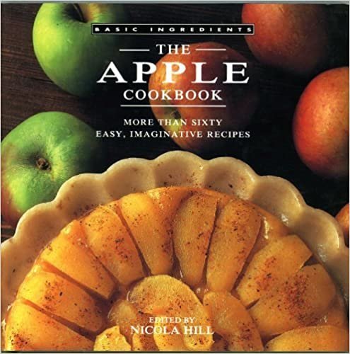 The Apple Cookbook: More Than Sixty Easy, Imaginative Recipes (Basic Ingredients)