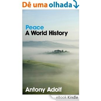 Peace: A World History [eBook Kindle]