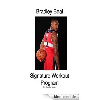 Bradley Beal Signature Workout Program (HoopHandbook Signature Workout Programs) (English Edition) [Kindle-editie]