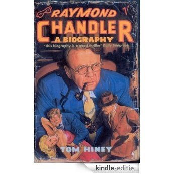 Raymond Chandler: A Biography [Kindle-editie]
