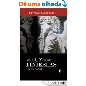 De luz o de tinieblas. Revelaciones (Spanish Edition) [eBook Kindle]