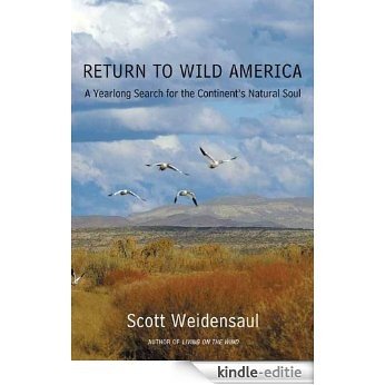 Return to Wild America: A Yearlong Search for the Continent's Natural Soul [Kindle-editie]